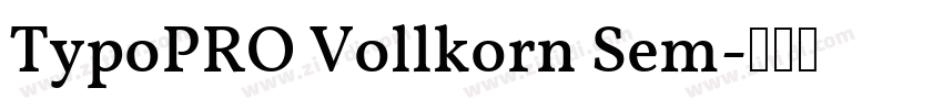 TypoPRO Vollkorn Sem字体转换 TypoPRO Vollkorn Sem字体转换